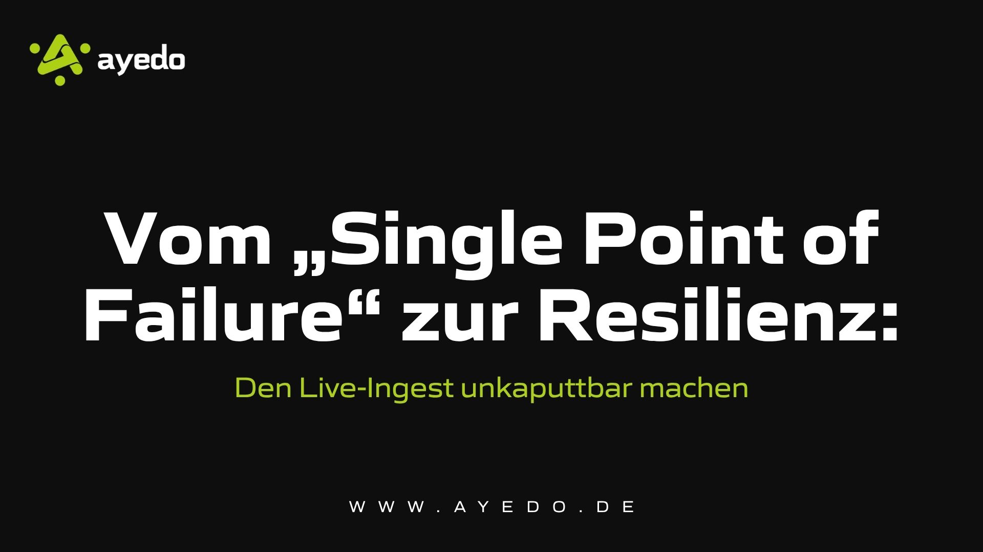 From "Single Point of Failure" to Resilience: Making Live Ingest Unbreakable