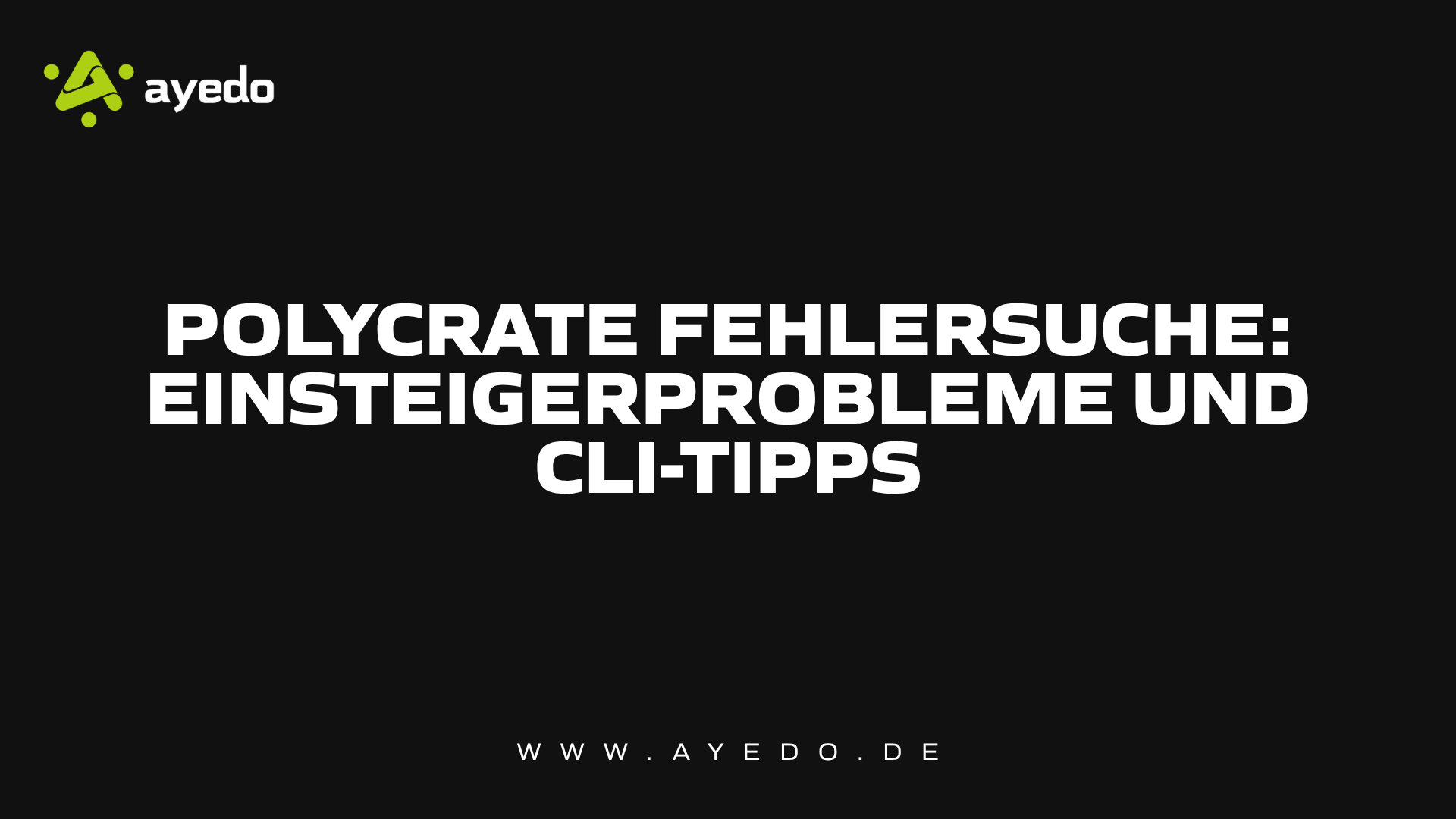 Polycrate Fehlersuche: Einsteigerprobleme und CLI-Tipps