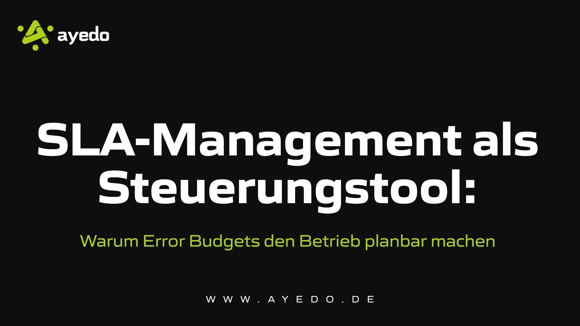 SLA-Management als Steuerungstool: Warum Error Budgets den Betrieb planbar machen