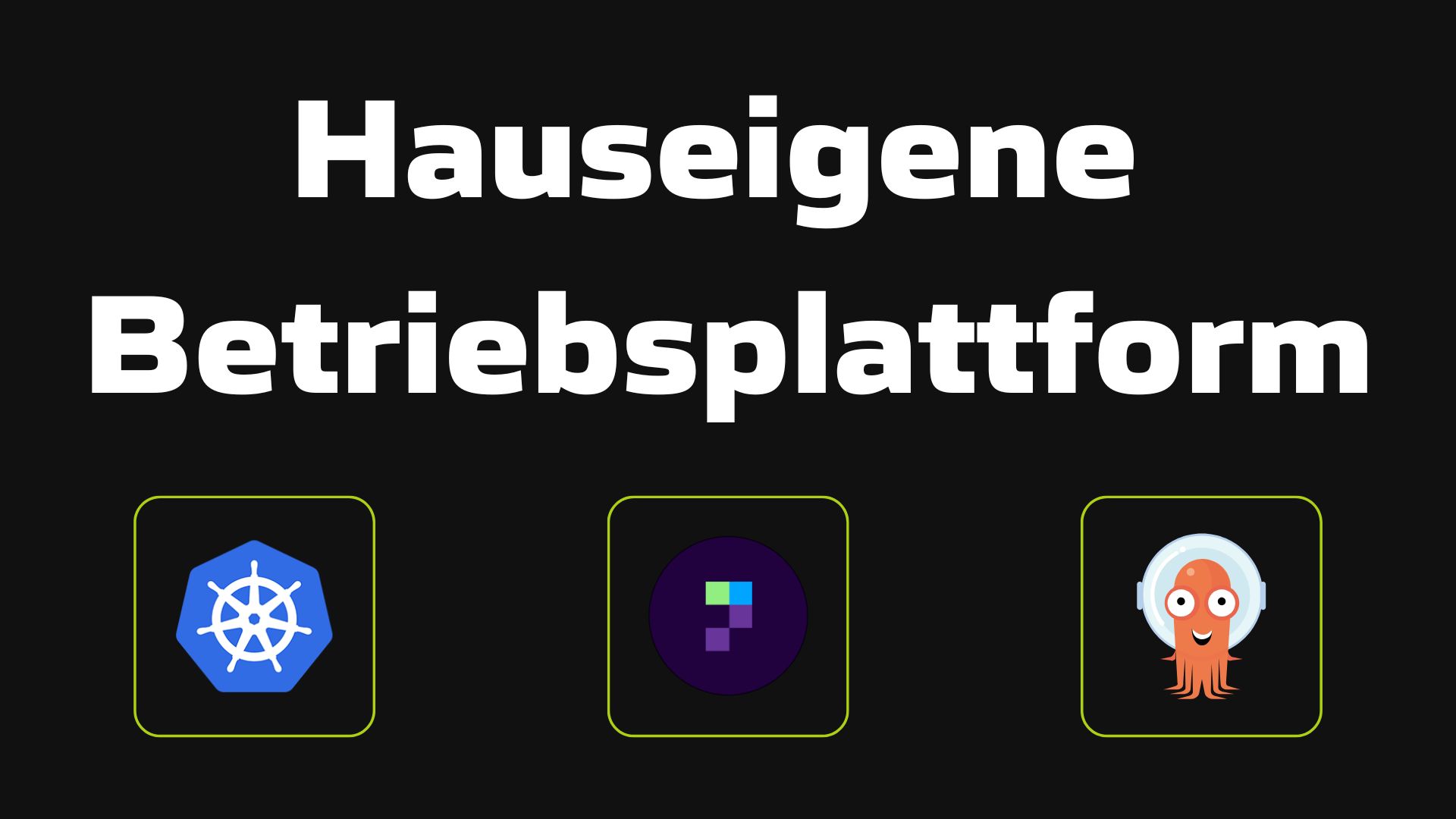 Hauseigene Betriebsplattform