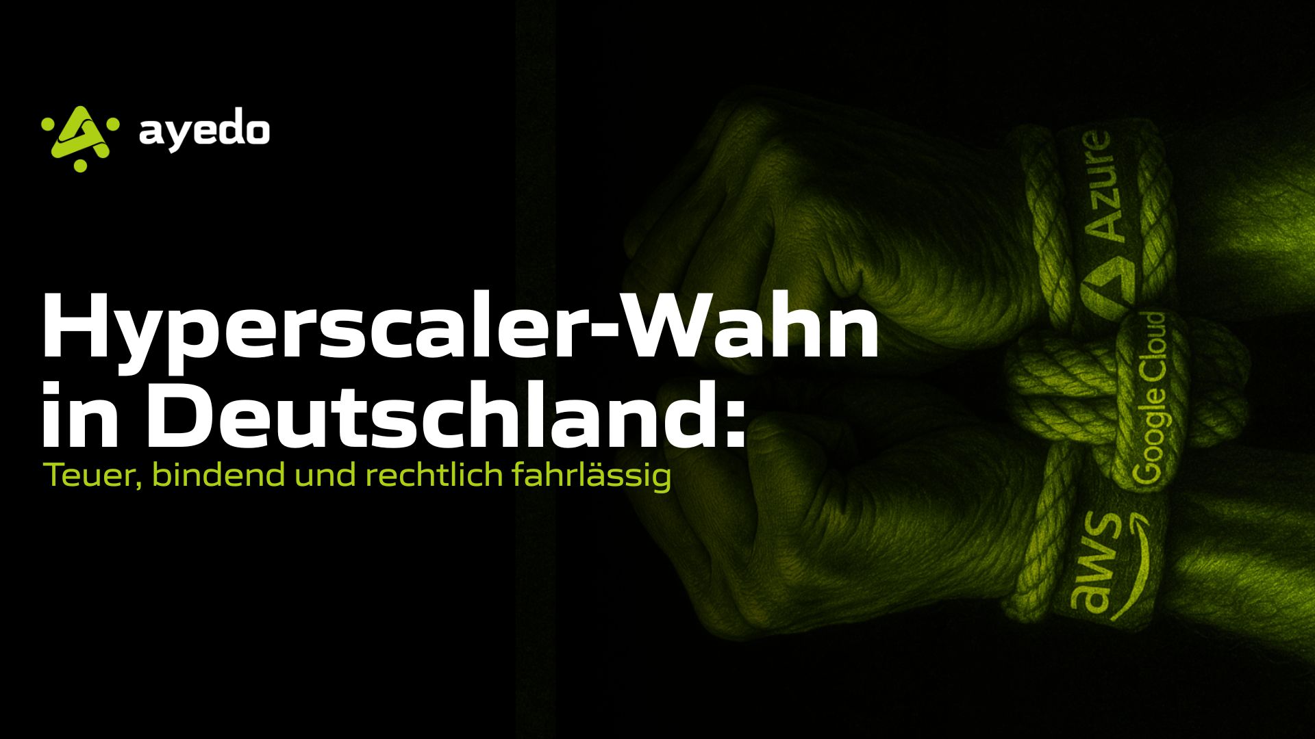 Hyperscaler Madness in Germany: Expensive, Binding, and Legally Negligent