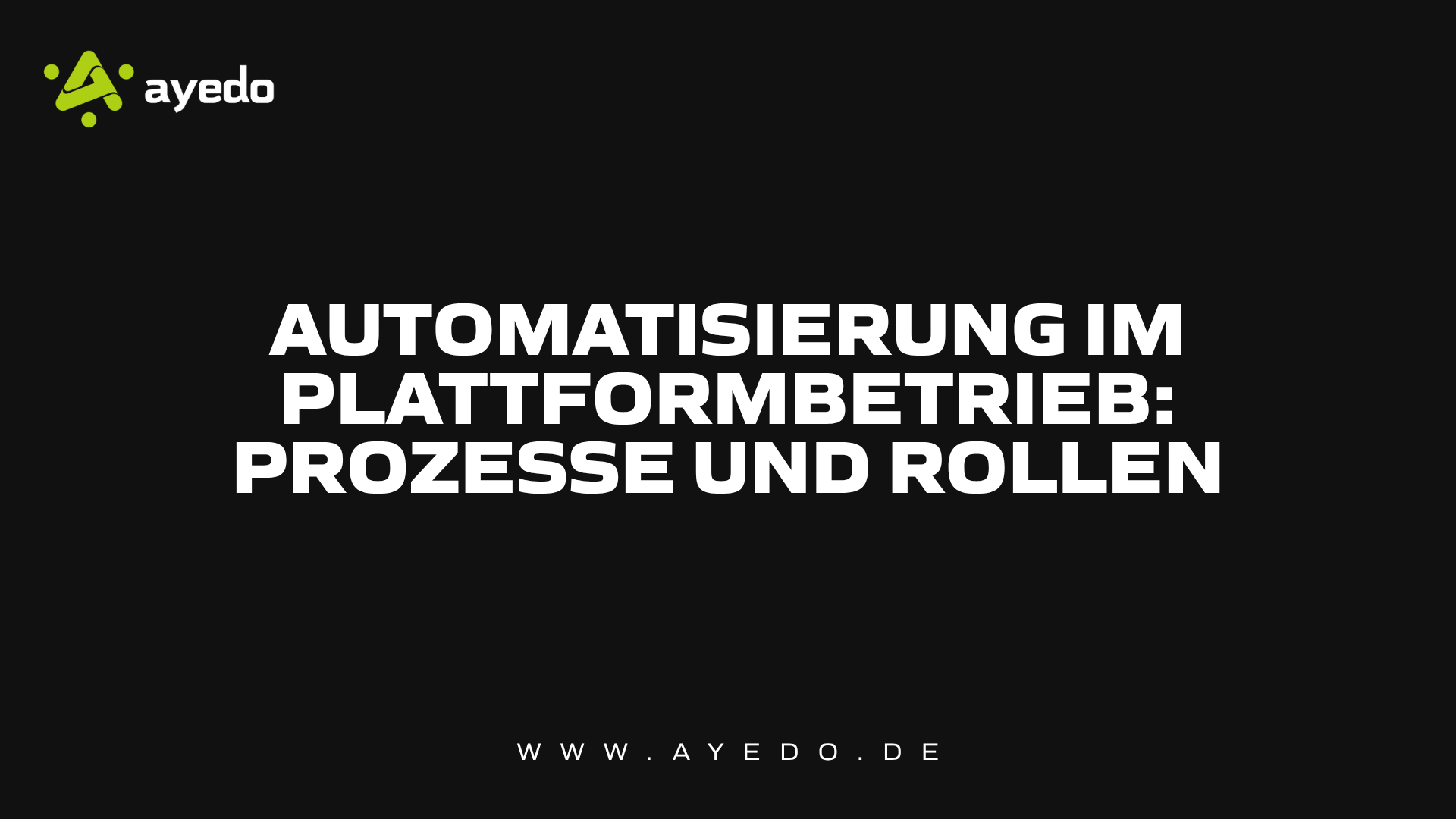 Automatisierung im Plattformbetrieb: Prozesse und Rollen