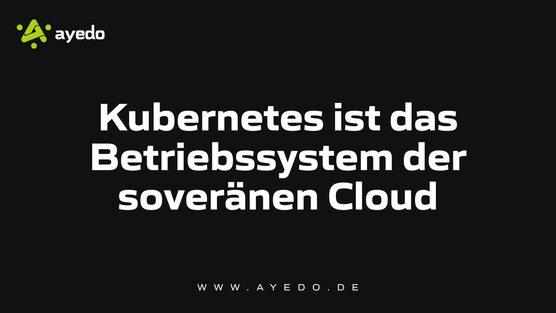 Kubernetes is the Operating System of the Sovereign Cloud