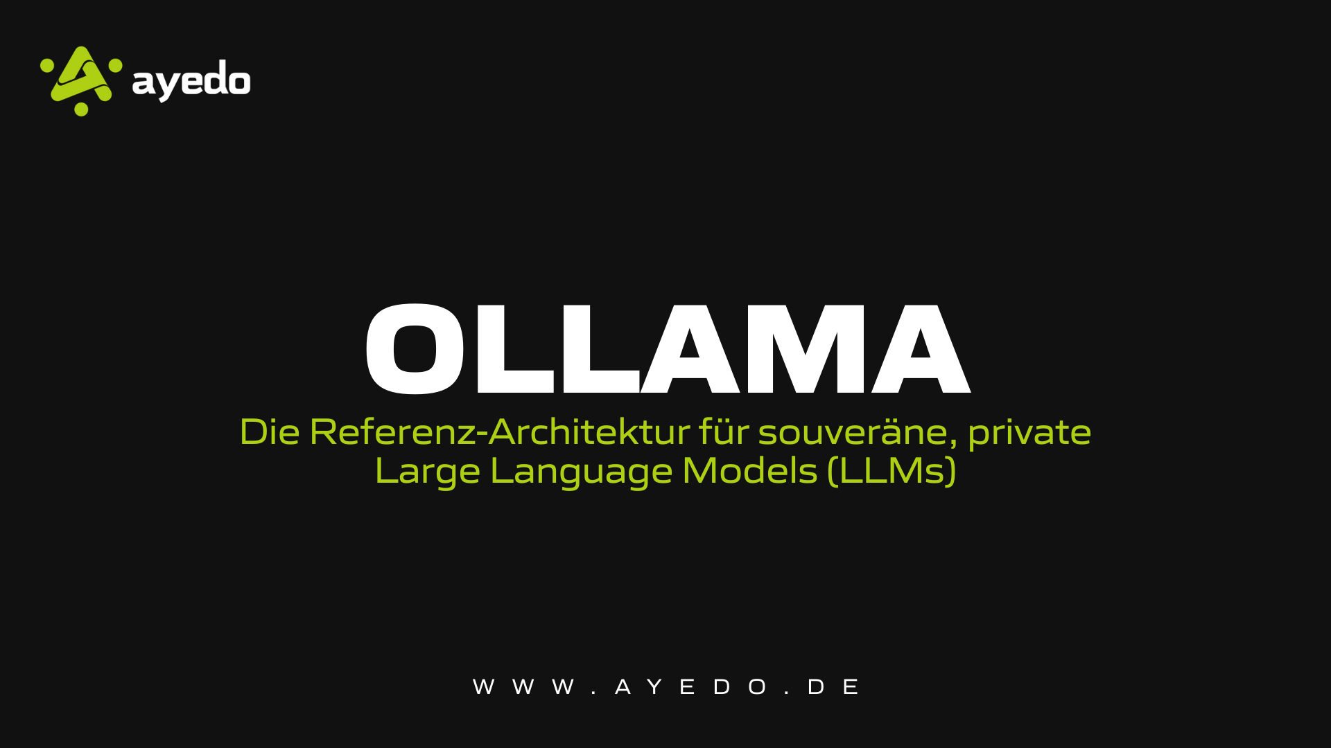 Ollama: Die Referenz-Architektur für souveräne, private Large Language Models (LLMs)