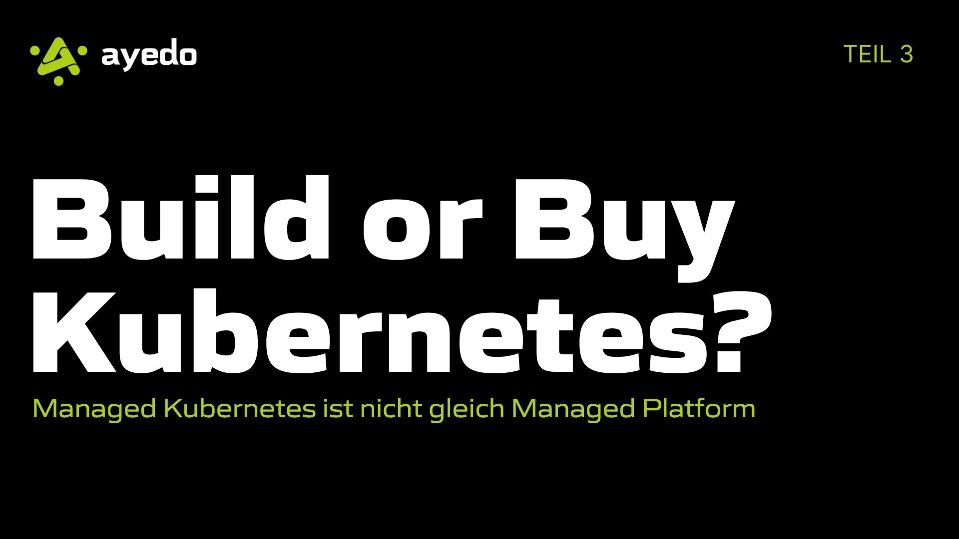 Build or Buy Kubernetes? Teil 3