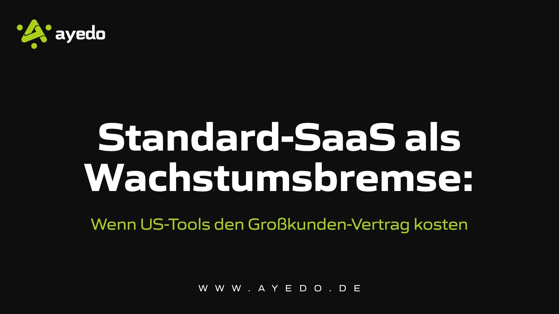 Standard-SaaS als Wachstumsbremse: Wenn US-Tools den Großkunden-Vertrag kosten