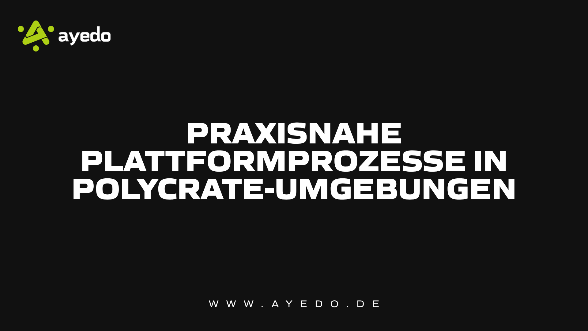 Praxisnahe Plattformprozesse in Polycrate-Umgebungen