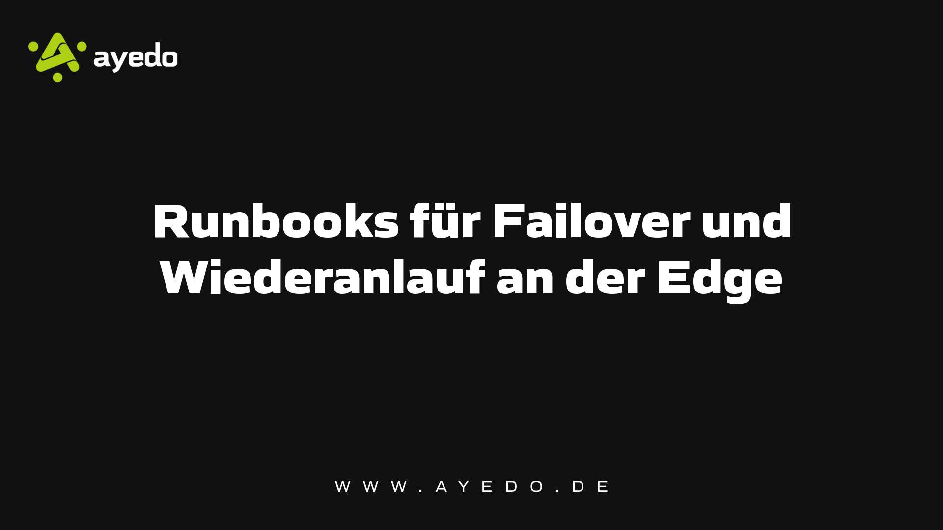 Runbooks für Failover und Wiederanlauf an der Edge