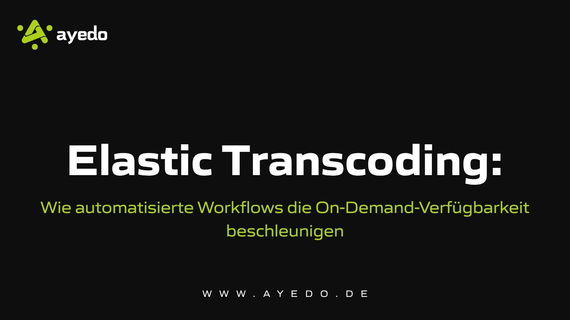 Elastic Transcoding: How Automated Workflows Accelerate On-Demand Availability