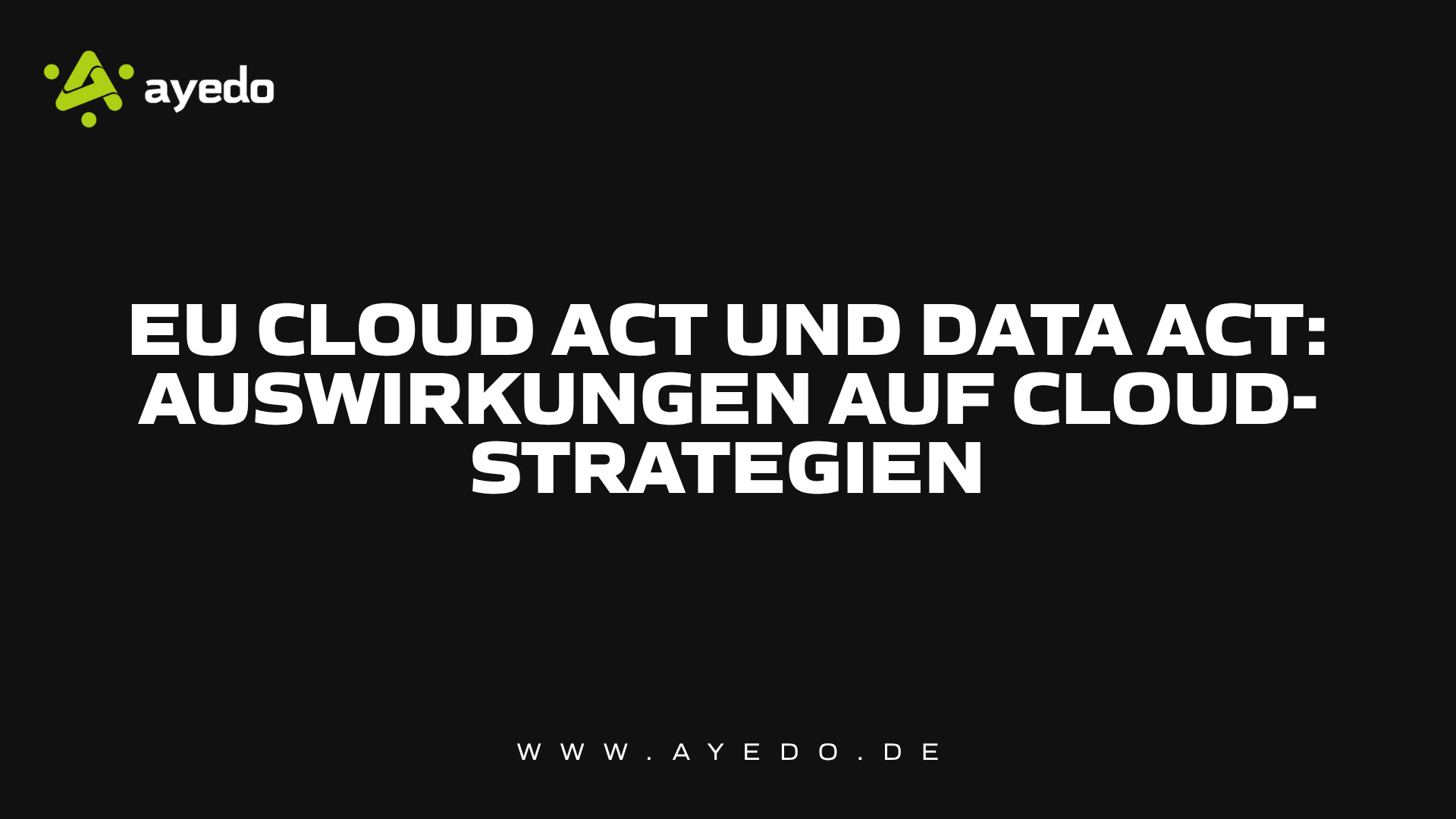 EU Cloud Act und Data Act: Auswirkungen auf Cloud-Strategien