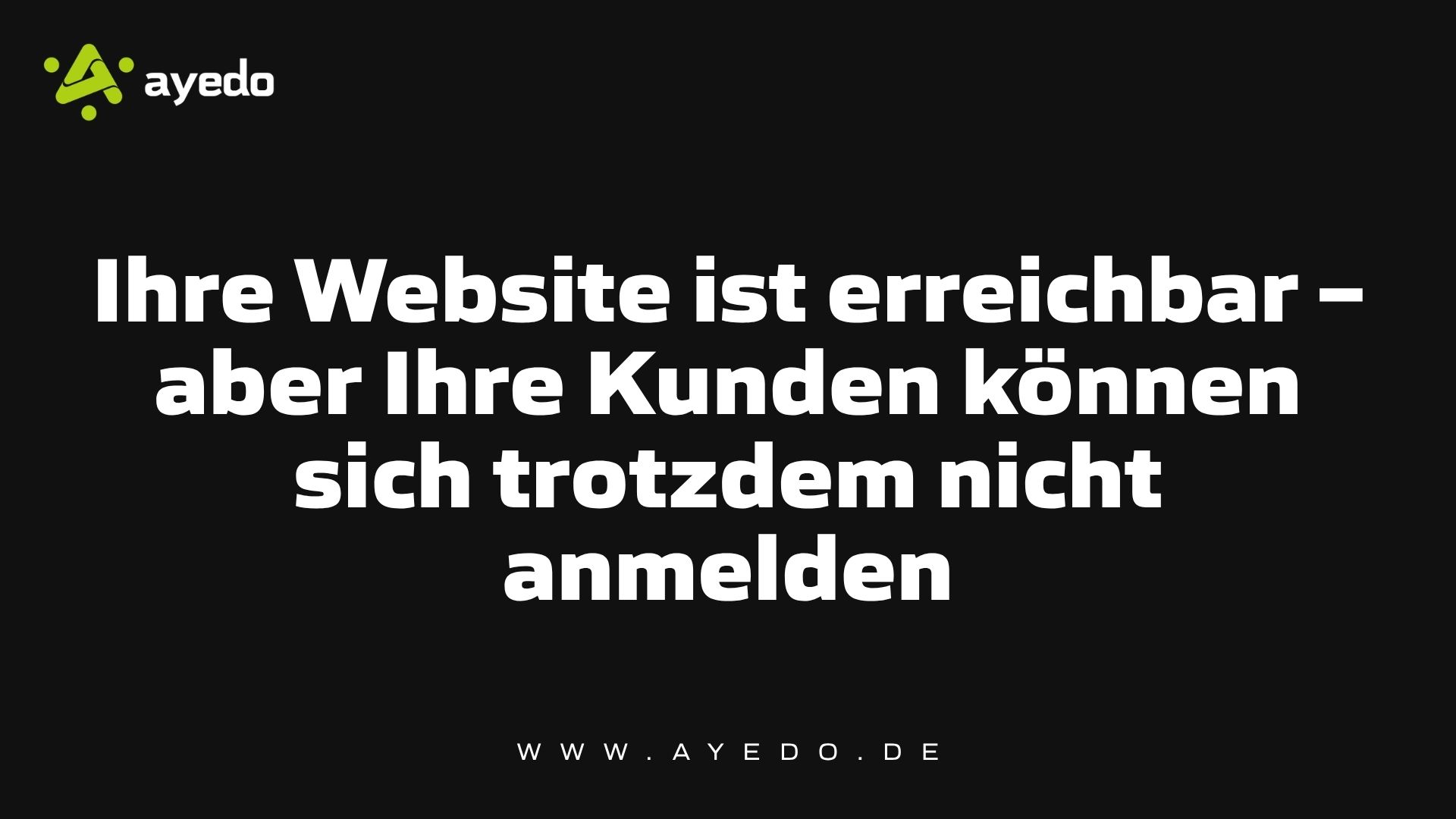 Ihre Website ist erreichbar – aber Ihre Kunden können sich trotzdem nicht anmelden