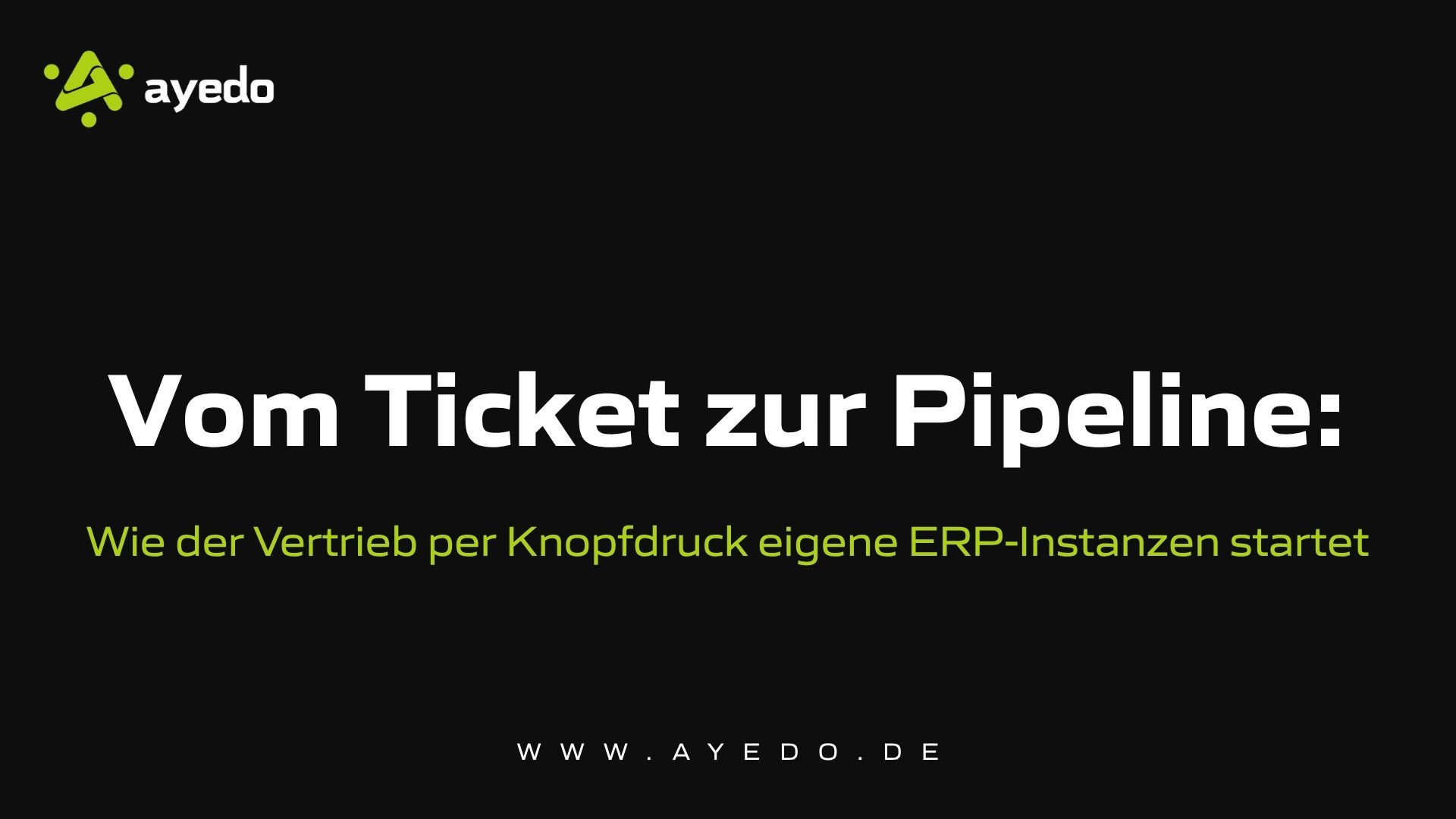 Vom Ticket zur Pipeline: Wie der Vertrieb per Knopfdruck eigene ERP-Instanzen startet