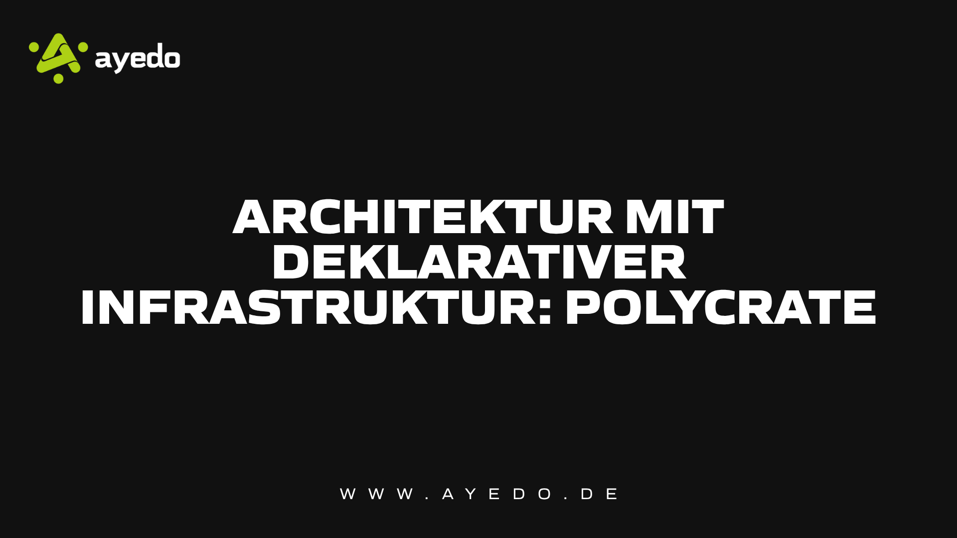 Architektur mit deklarativer Infrastruktur: Polycrate