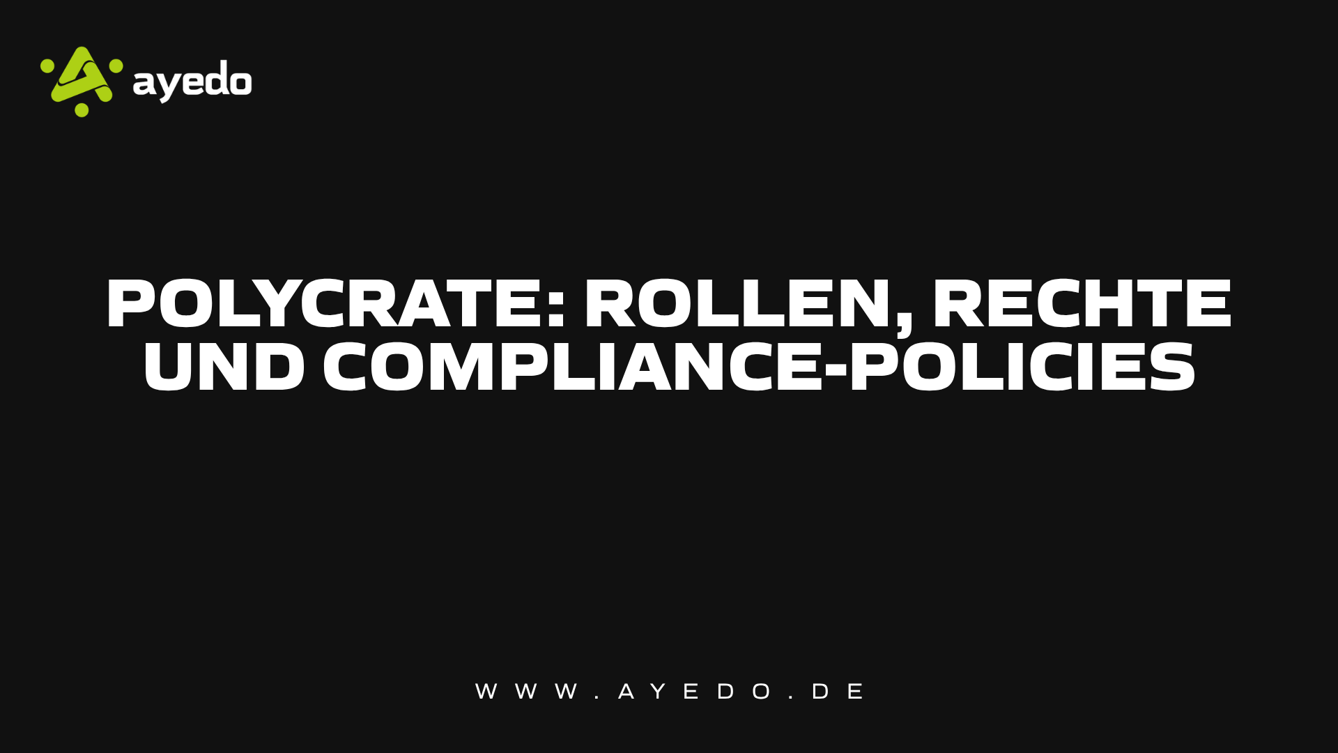 Polycrate: Rollen, Rechte und Compliance-Policies