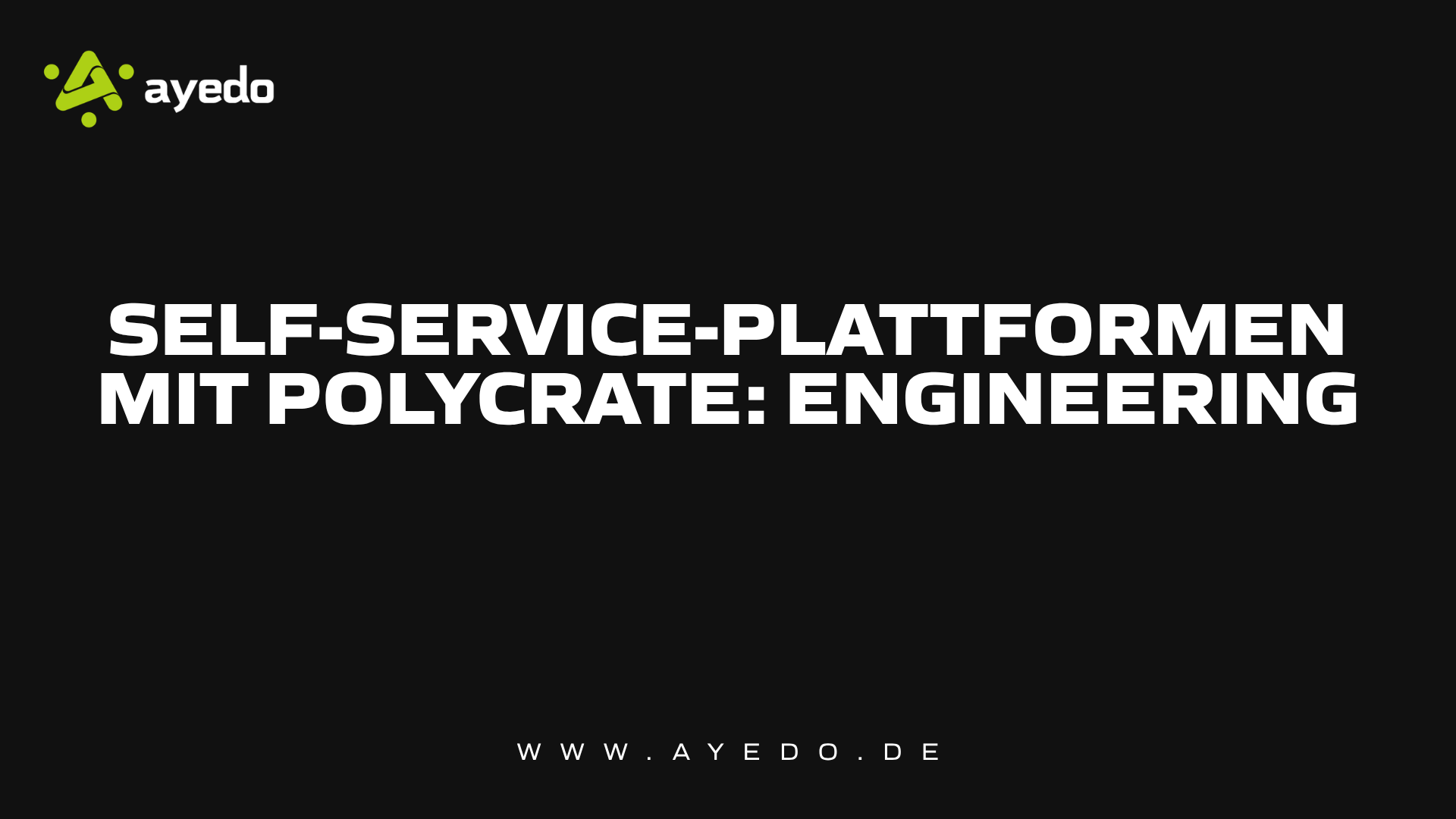 Self-Service-Plattformen mit Polycrate: Engineering