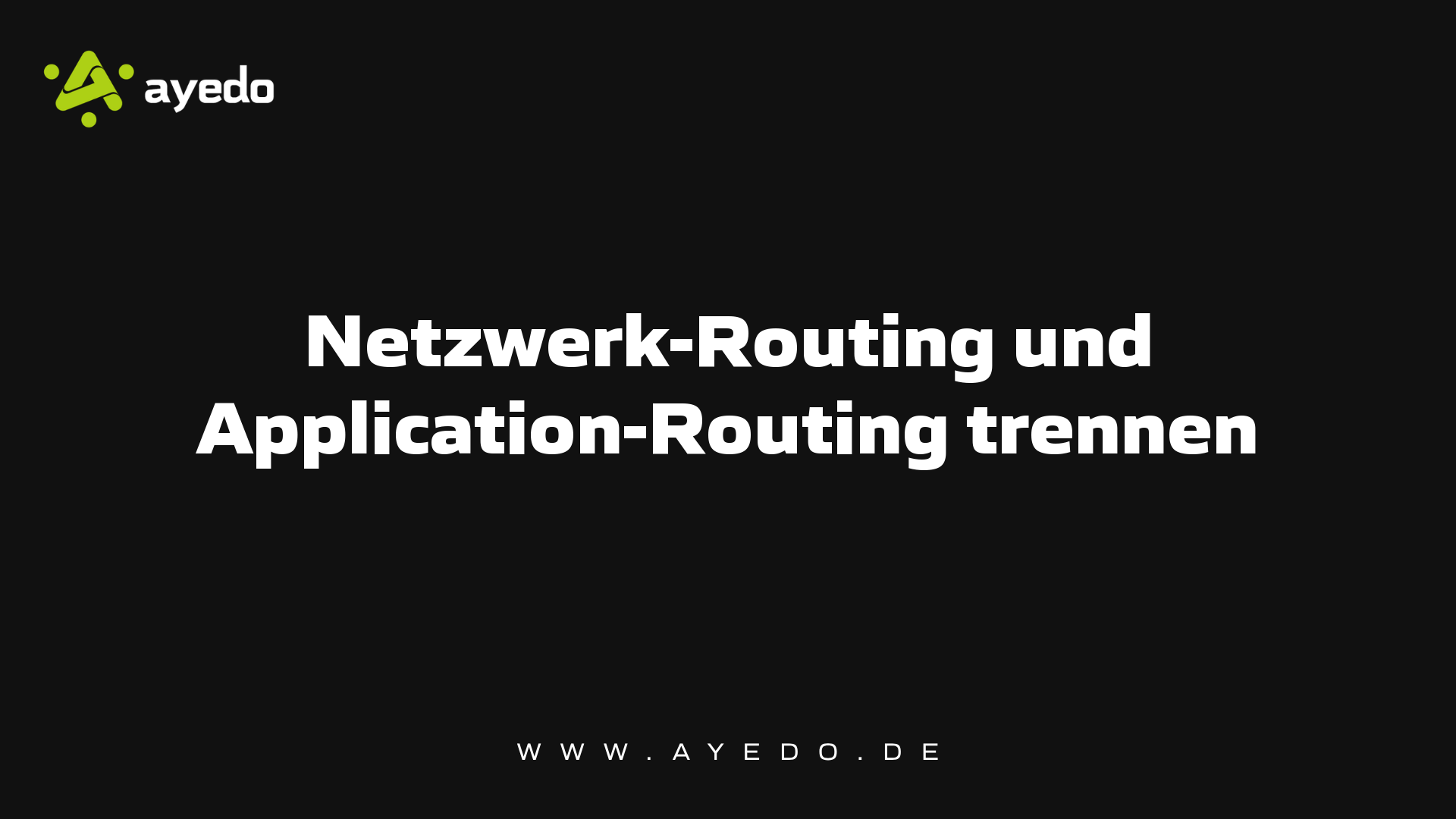 Netzwerk-Routing und Application-Routing trennen