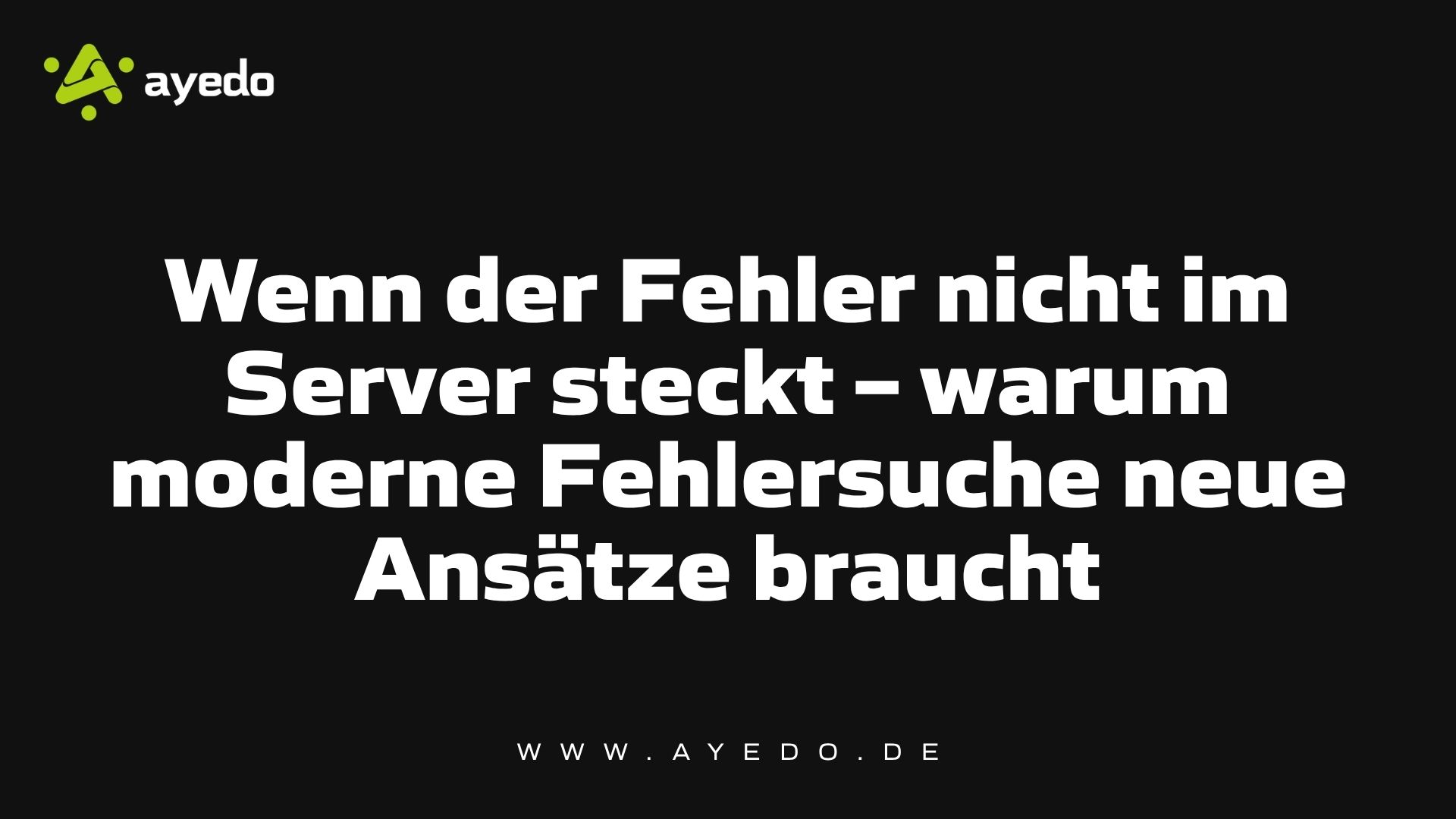 Wenn der Fehler nicht im Server steckt –