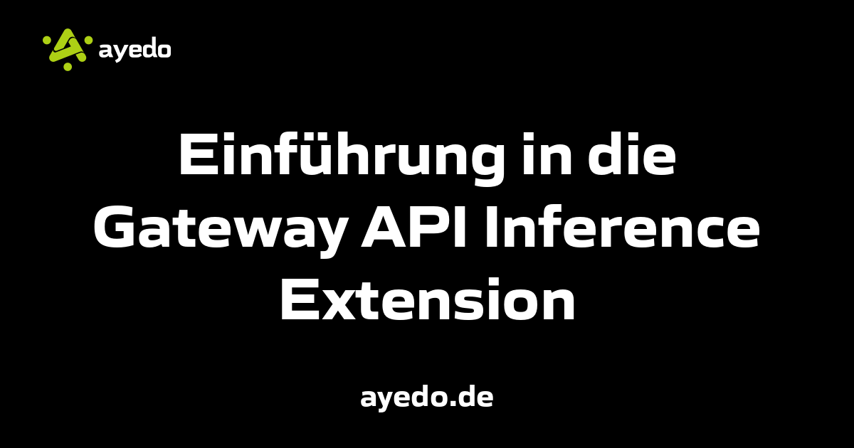 Einführung in die Gateway API Inference Extension
