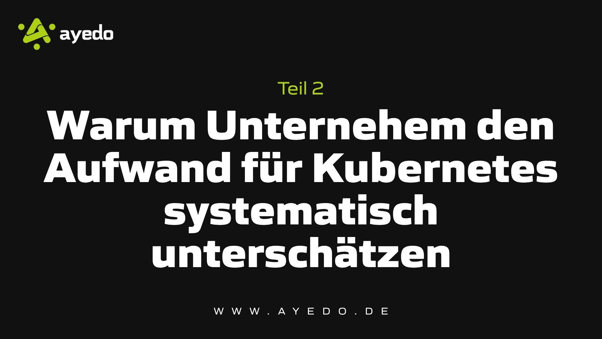 Warum Unternehem den Aufwand für Kubernetes systematisch unterschätzen