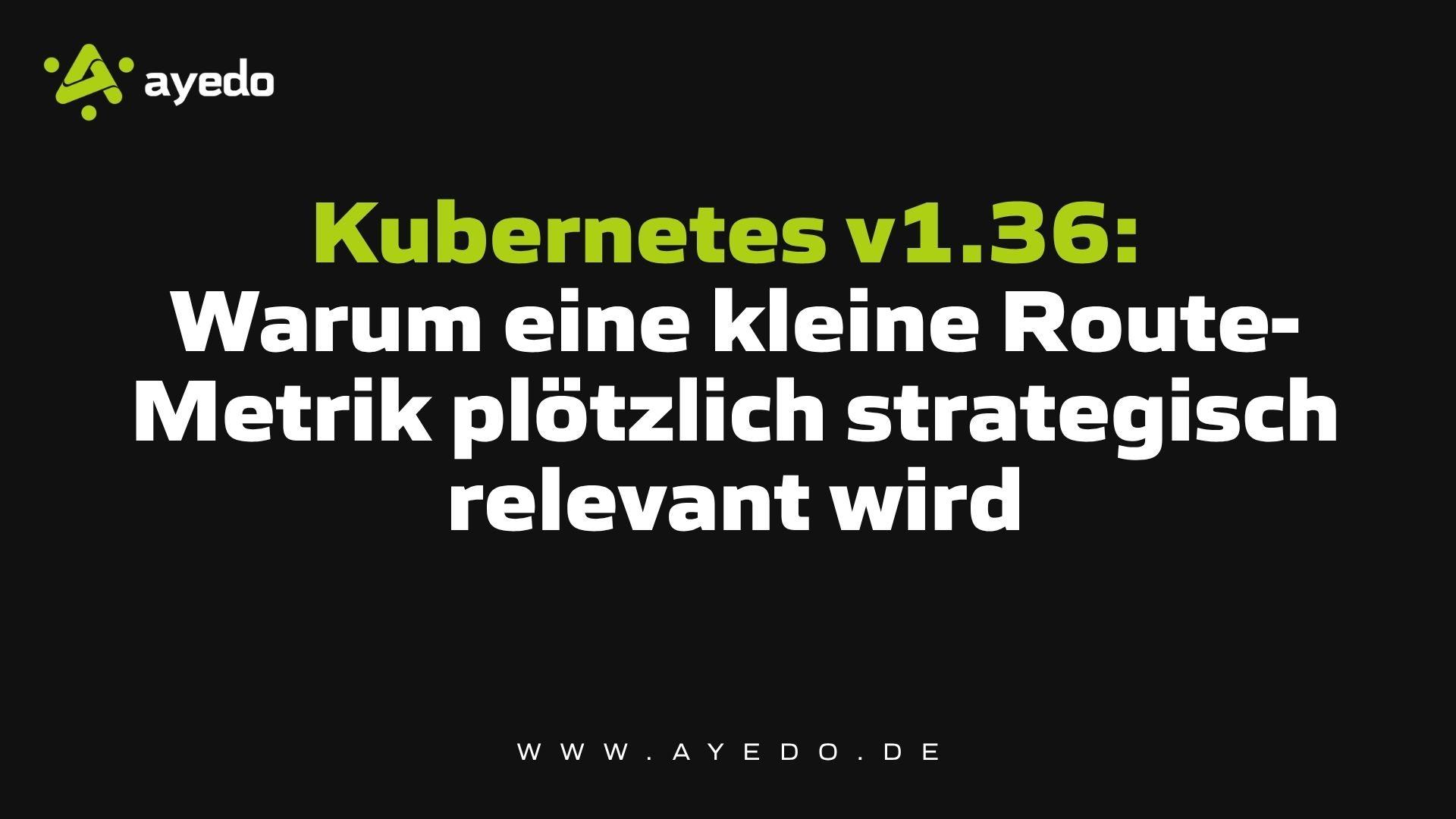 Kubernetes v1.36: Why a Small Route Metric Suddenly Becomes Strategically Relevant