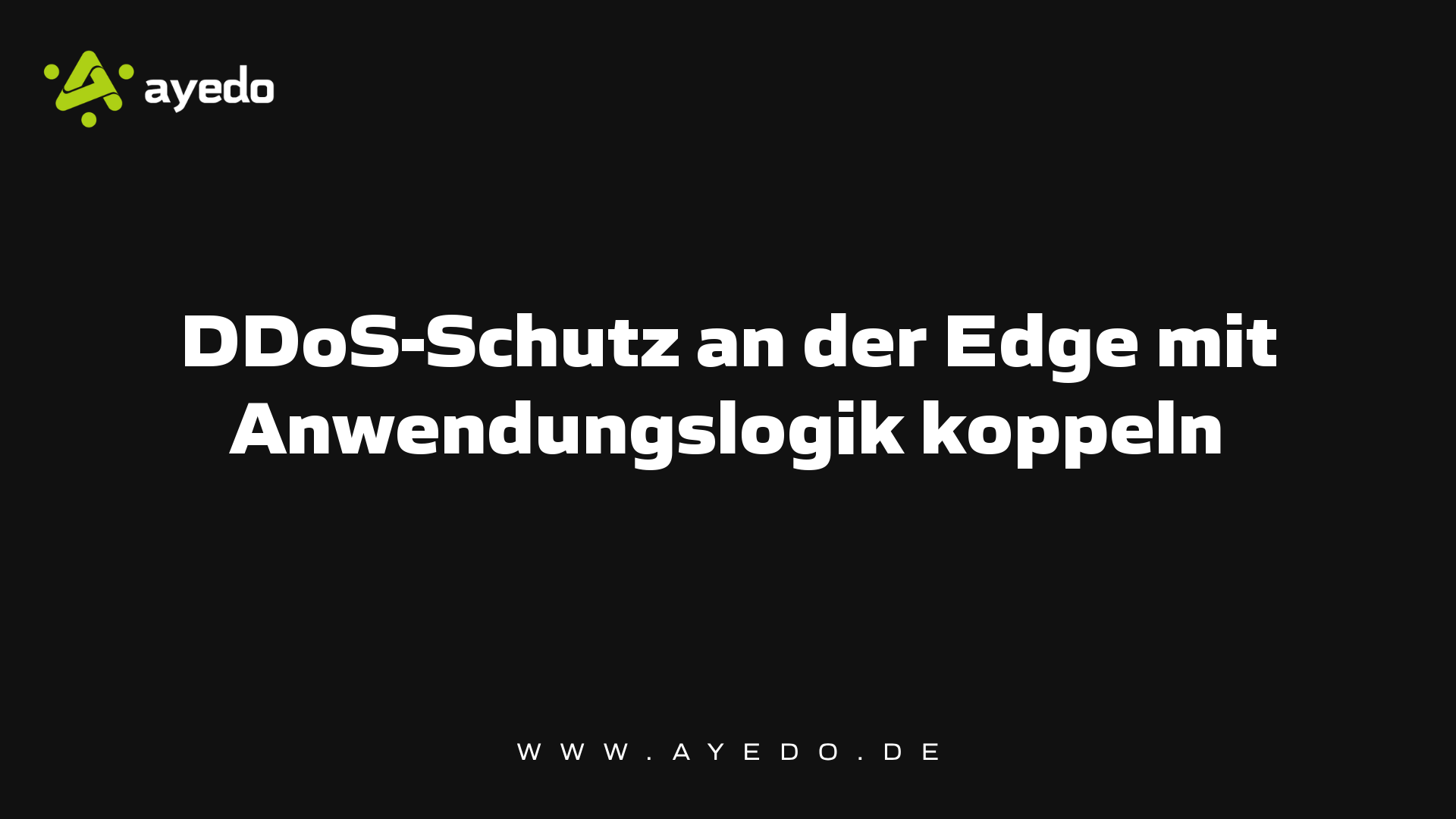 DDoS-Schutz an der Edge mit Anwendungslogik koppeln
