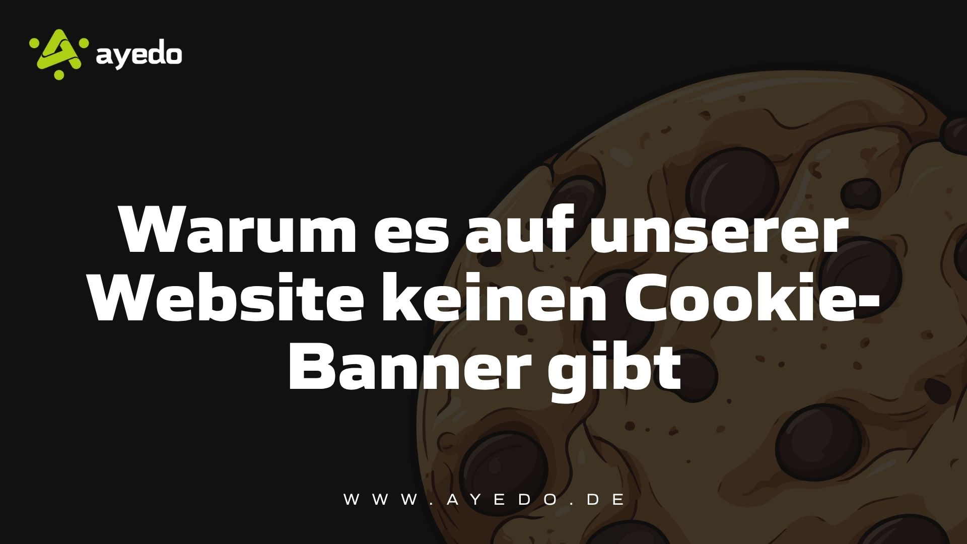 Warum es auf unserer Website keinen Cookie-Banner gibt