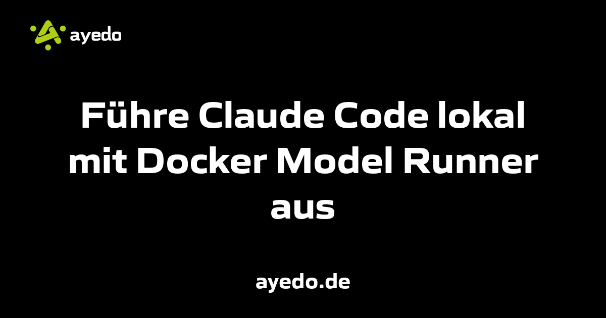 Führe Claude Code lokal mit Docker Model Runner aus