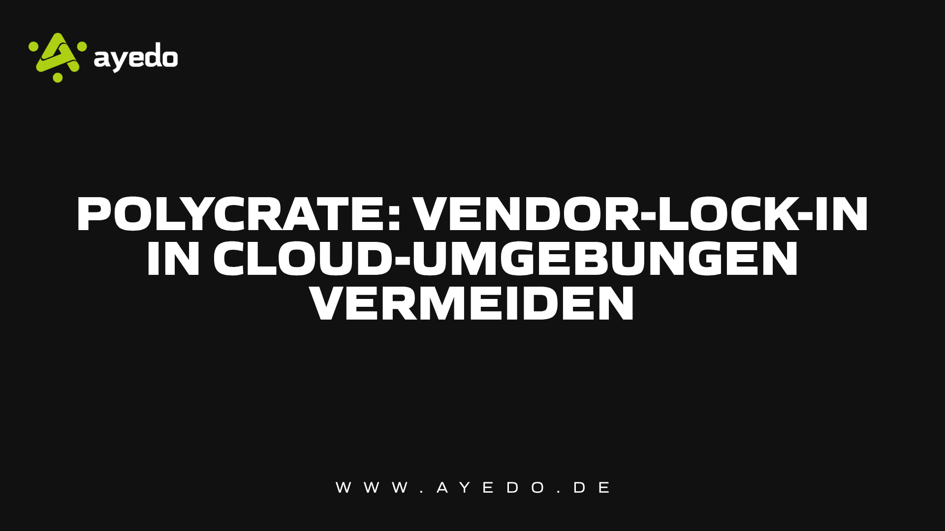 Polycrate: Vendor-Lock-in in Cloud-Umgebungen vermeiden