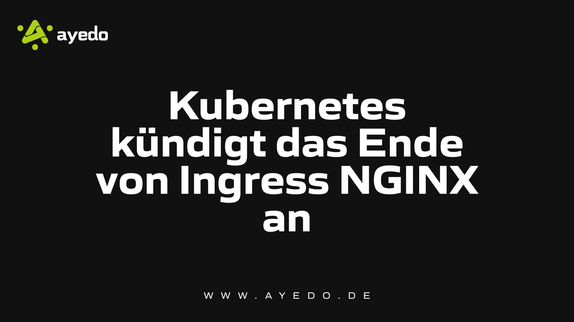 Kubernetes Announces the End of Ingress NGINX