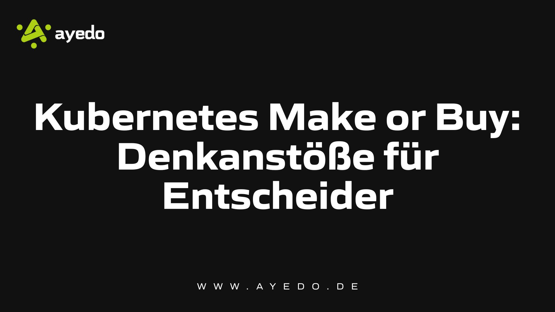 Kubernetes Make or Buy – Considerations for Decision Makers