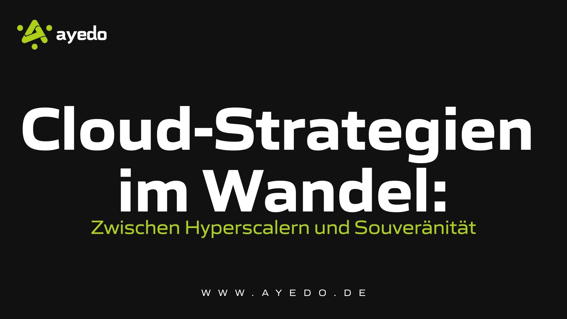 Cloud-Strategien im Wandel: Zwischen Hyperscalern und Souveränität