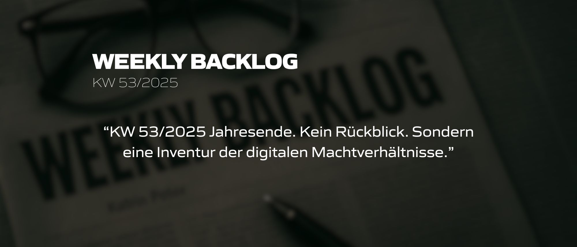 Weekly Backlog KW 53/2025
