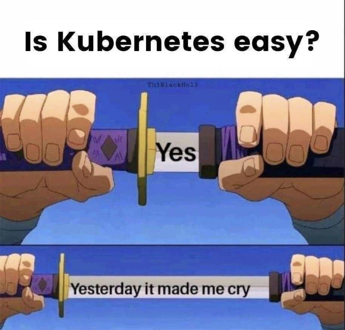 Is Kubernetes easy? Yes. Yesterday it made me cry.