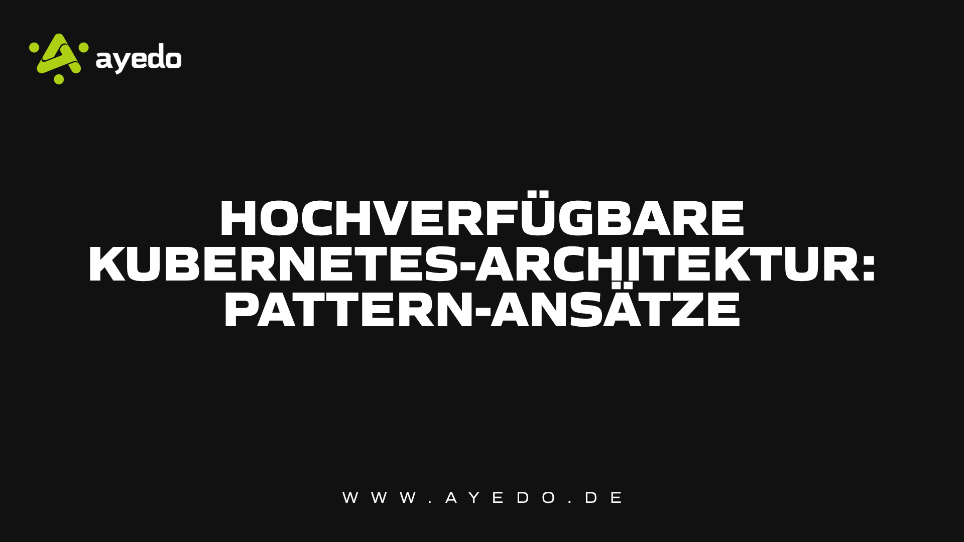 Hochverfügbare Kubernetes-Architektur: Pattern-Ansätze