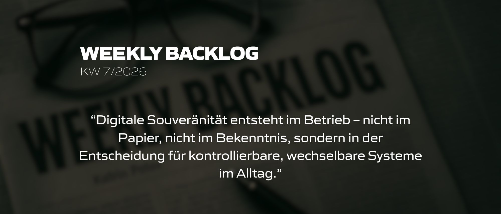 Weekly Backlog KW 7/2026