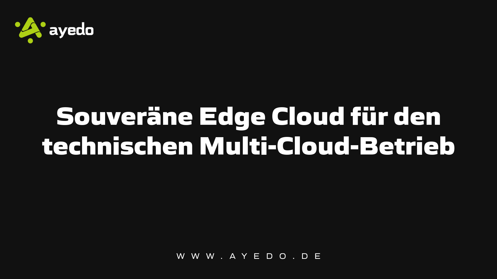 Souveräne Edge Cloud für den technischen Multi-Cloud-Betrieb