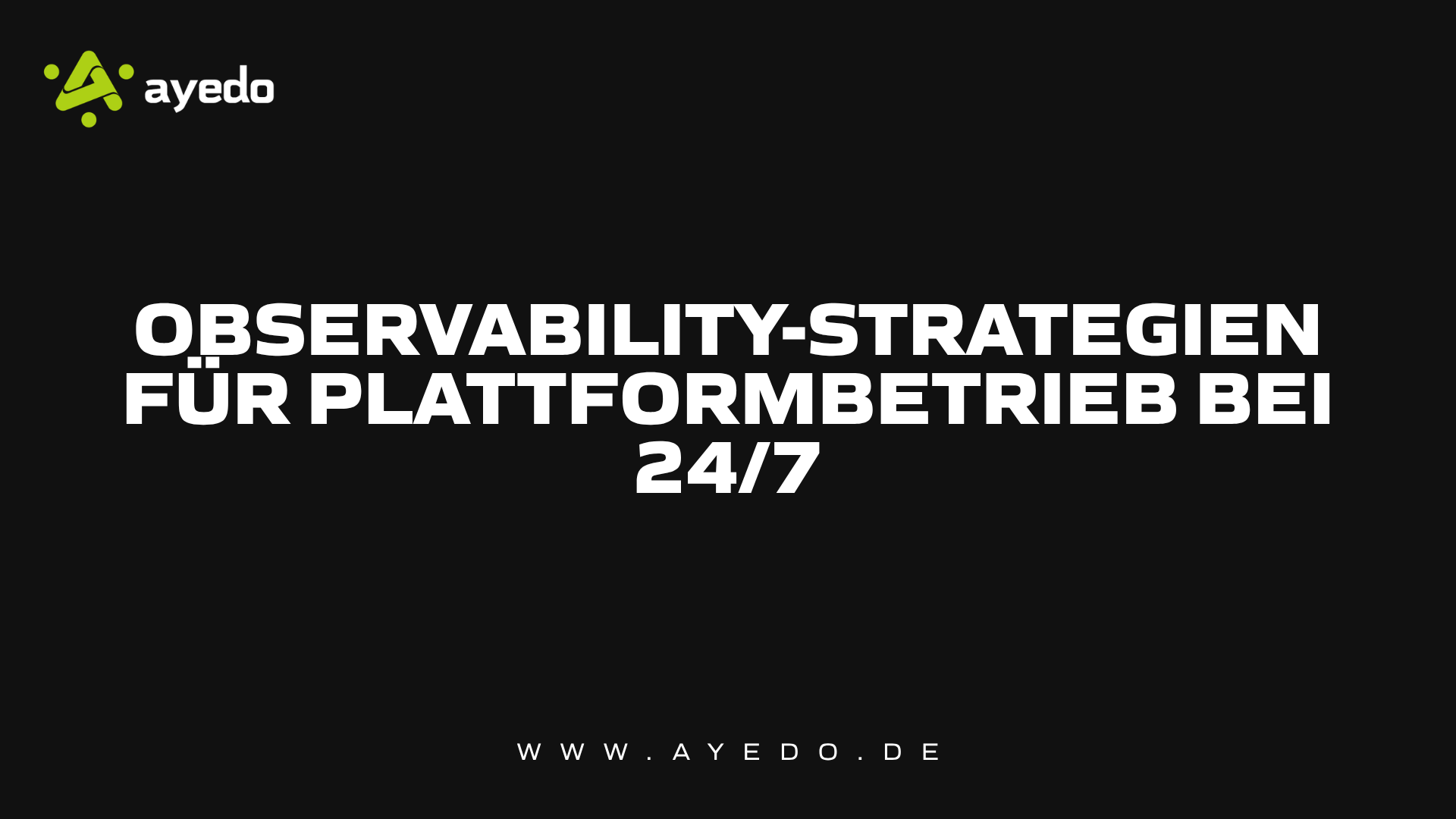 Observability-Strategien für Plattformbetrieb bei 24/7