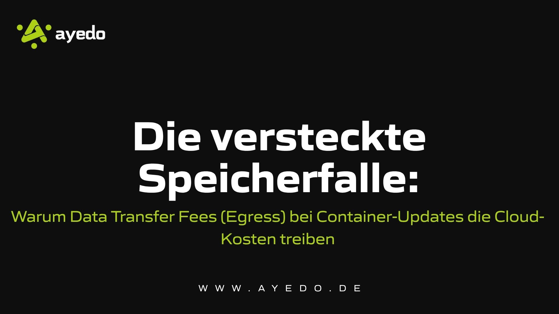Warum Data Transfer Fees (Egress) bei Container-Updates die Cloud-Kosten treiben