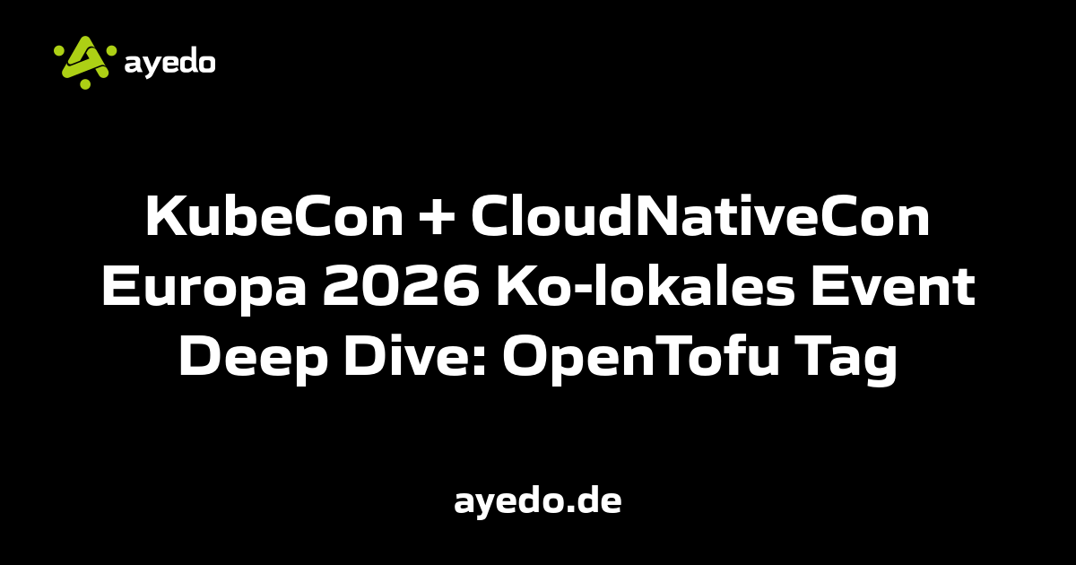 KubeCon + CloudNativeCon Europa 2026 Ko-lokales Event Deep Dive: OpenTofu Tag