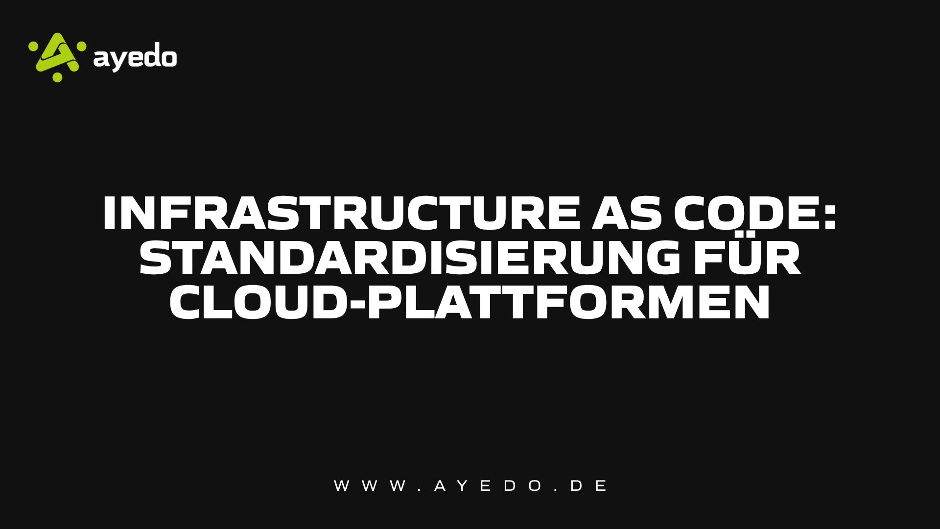 Infrastructure as Code: Standardisierung für Cloud-Plattformen