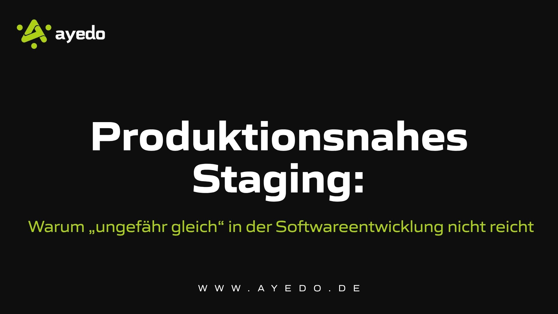 Production-like Staging: Why "Almost the Same" Isn't Enough in Software Development