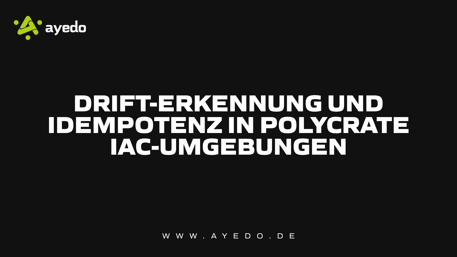 Drift-Erkennung und Idempotenz in Polycrate IaC-Umgebungen