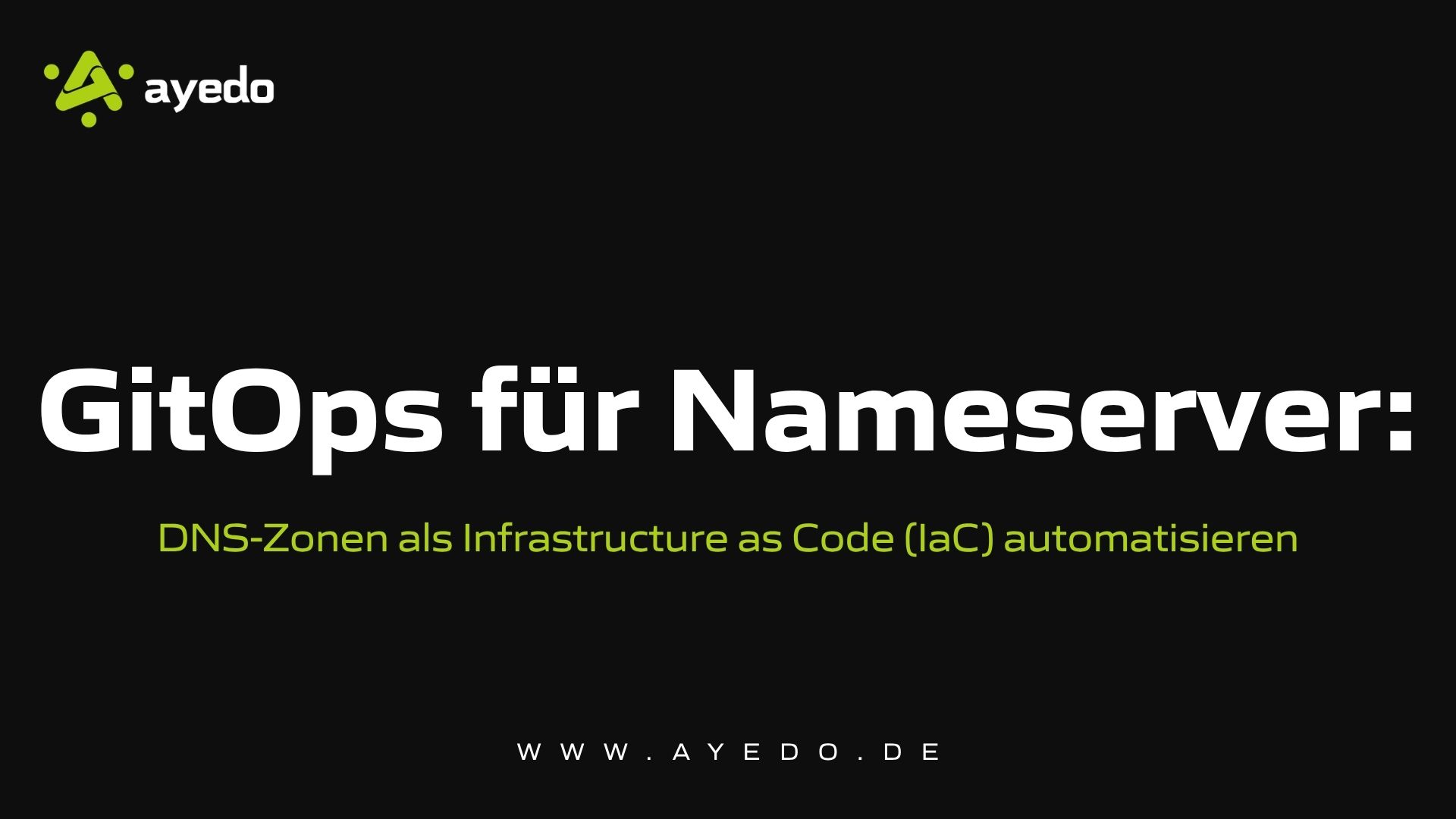 GitOps für Nameserver: DNS-Zonen als Infrastructure as Code (IaC) automatisieren