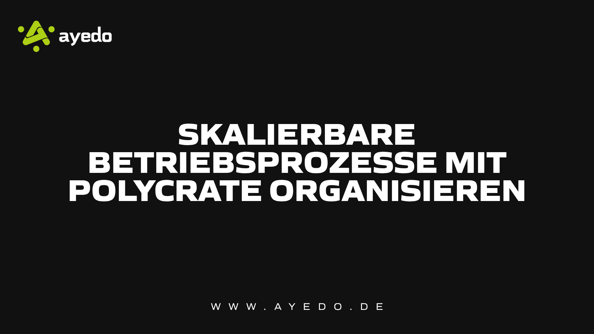 Skalierbare Betriebsprozesse mit Polycrate organisieren
