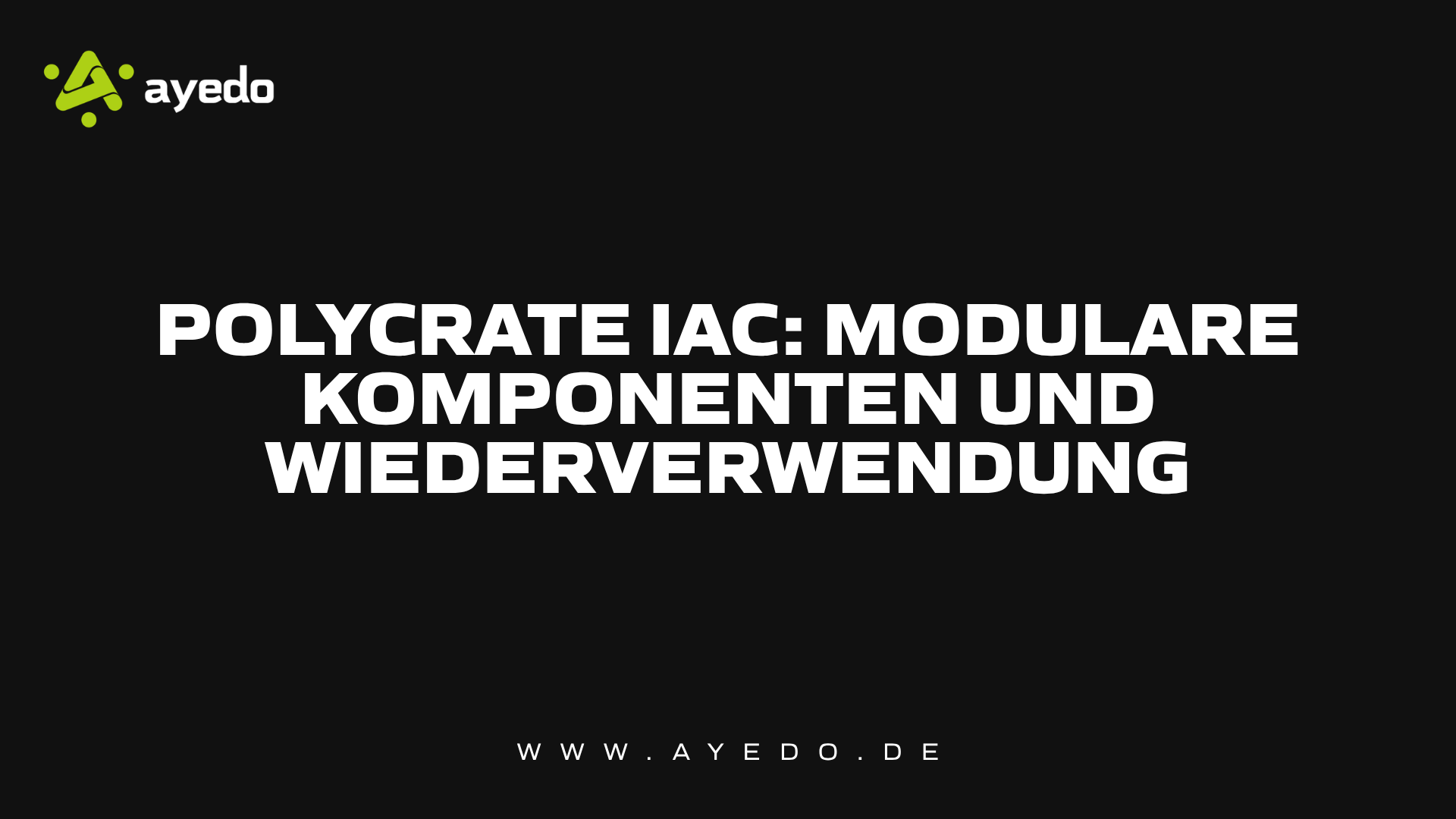 Polycrate IaC: Modulare Komponenten und Wiederverwendung