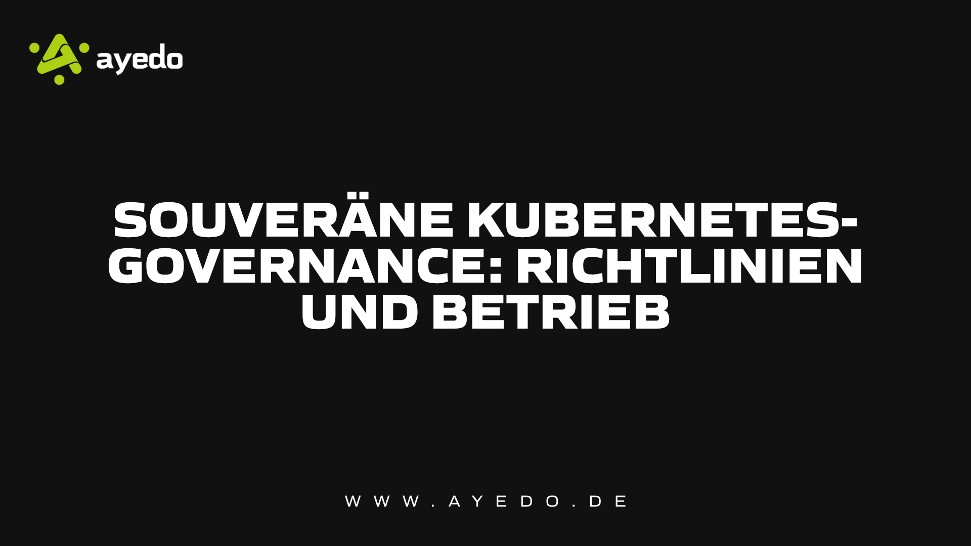 Souveräne Kubernetes-Governance: Richtlinien und Betrieb