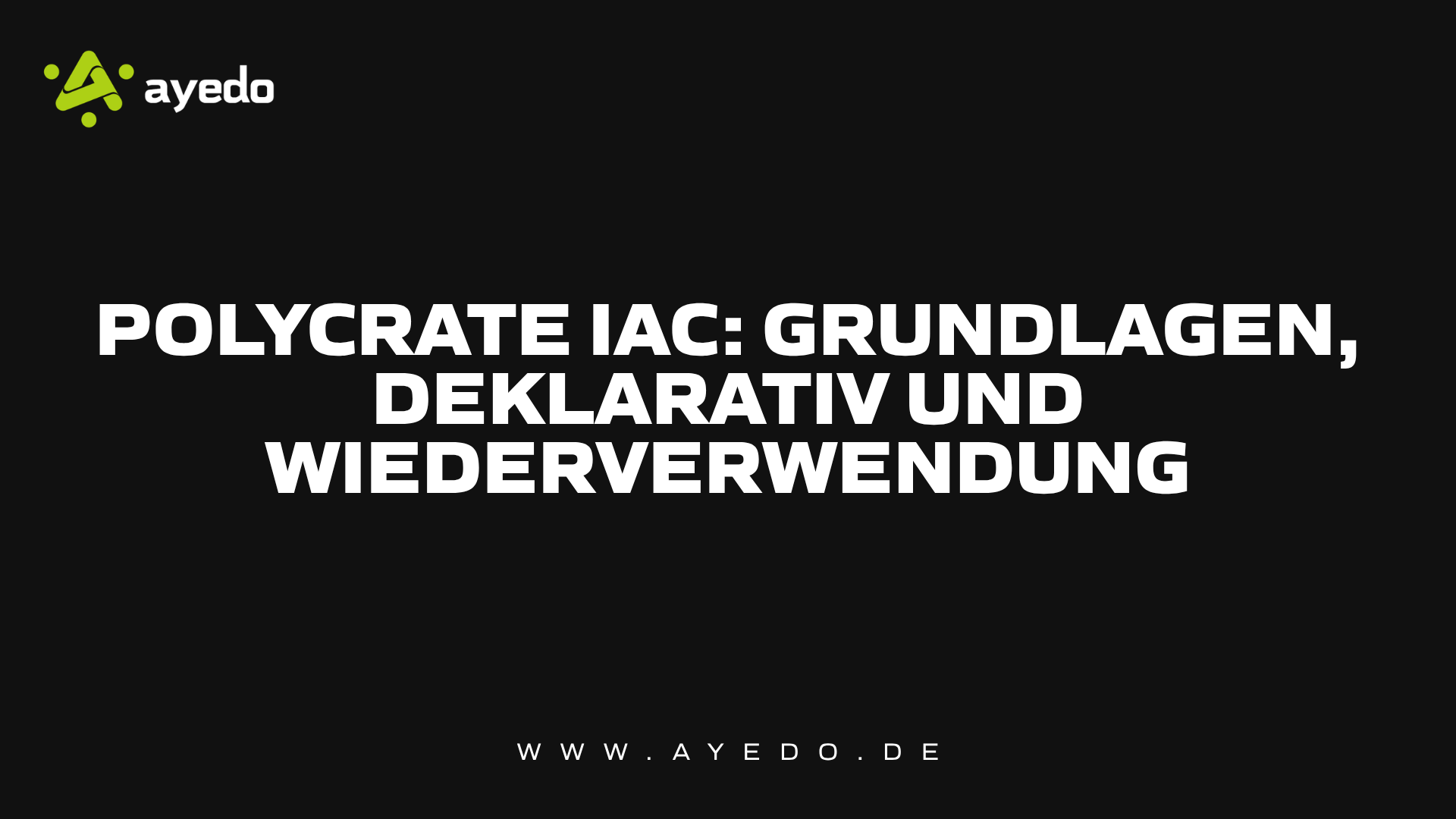 Polycrate IaC: Grundlagen, deklarativ und Wiederverwendung
