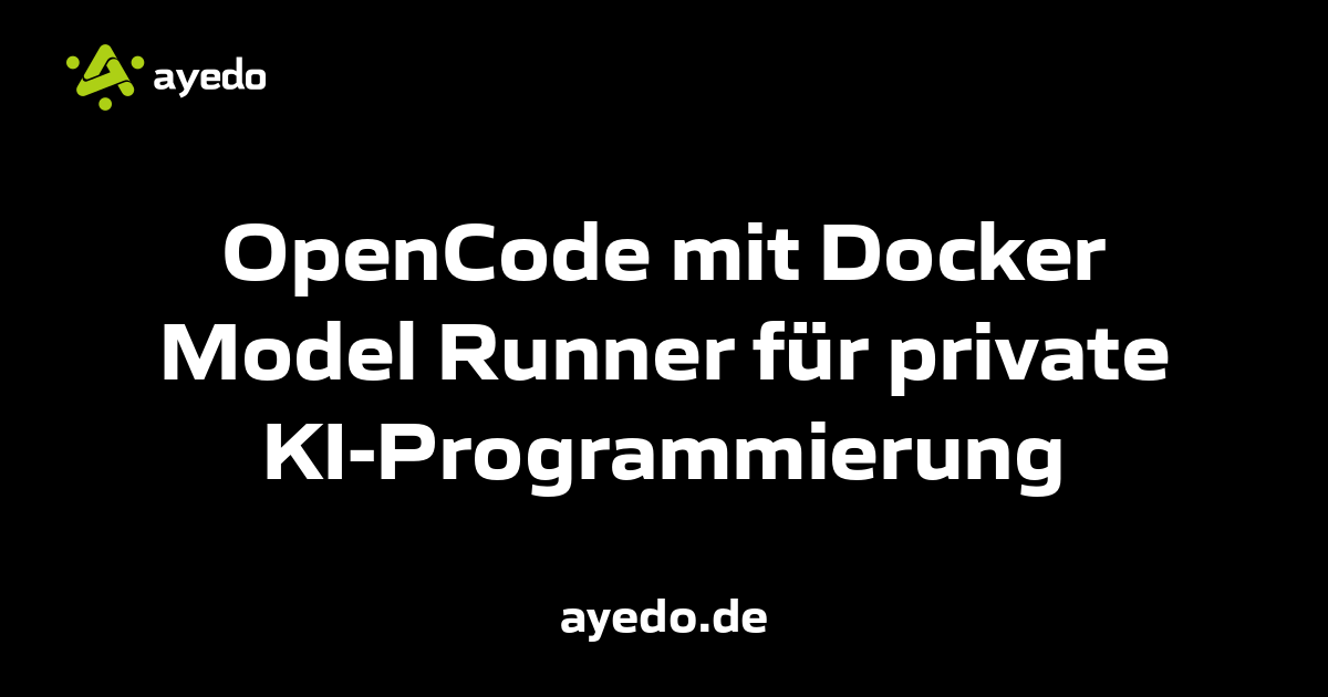 OpenCode mit Docker Model Runner für private KI-Programmierung