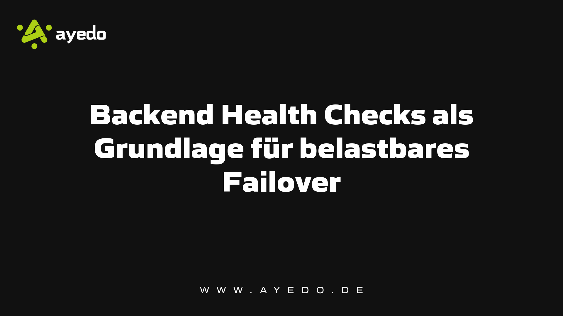 Backend Health Checks als Grundlage für belastbares Failover