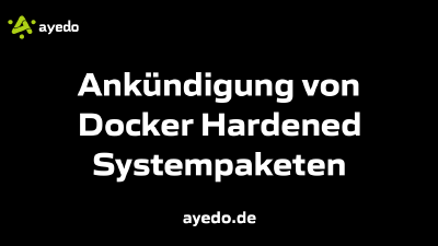 Ankündigung von Docker Hardened Systempaketen